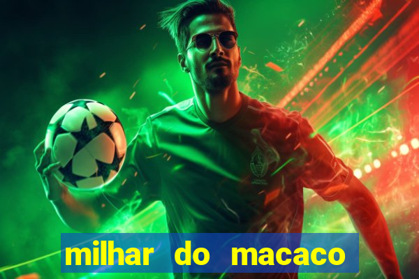 milhar do macaco que mais saem no jogo do bicho